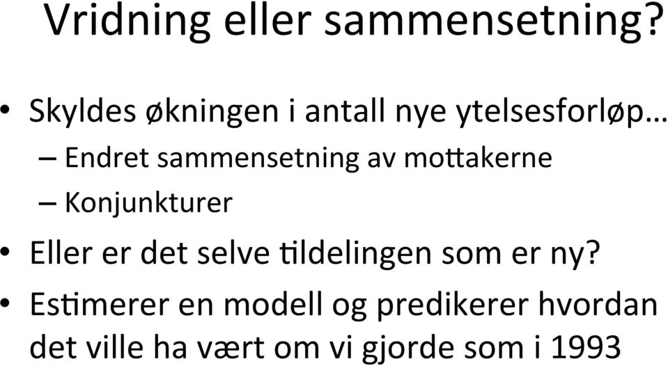 sammensetning av moiakerne Konjunkturer Eller er det selve