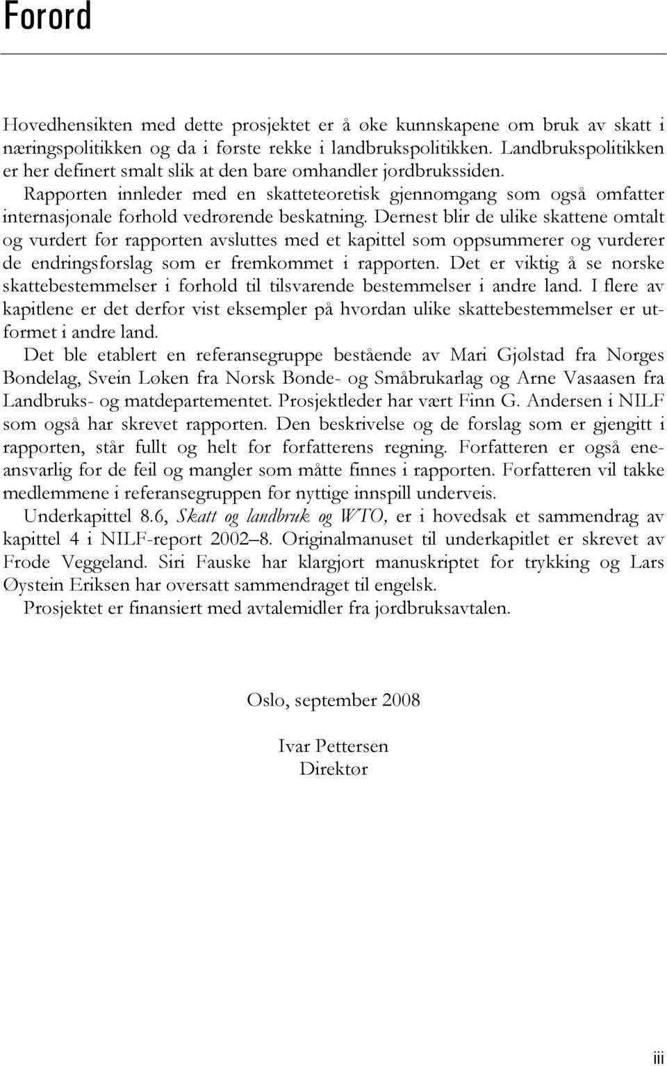 Rapporten innleder med en skatteteoretisk gjennomgang som også omfatter internasjonale forhold vedrørende beskatning.