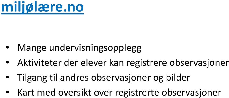 elever kan registrere observasjoner Tilgang