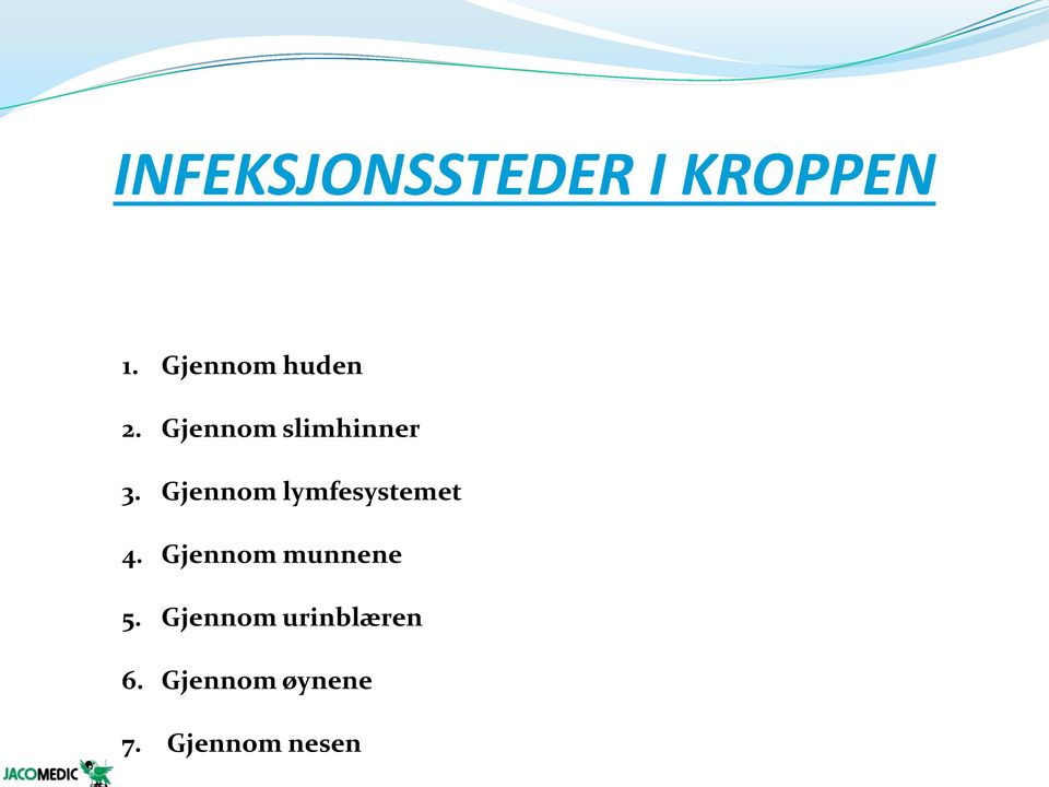 Gjennom lymfesystemet 4.