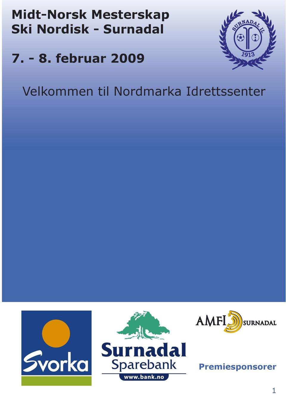 februar 2009 Velkommen til