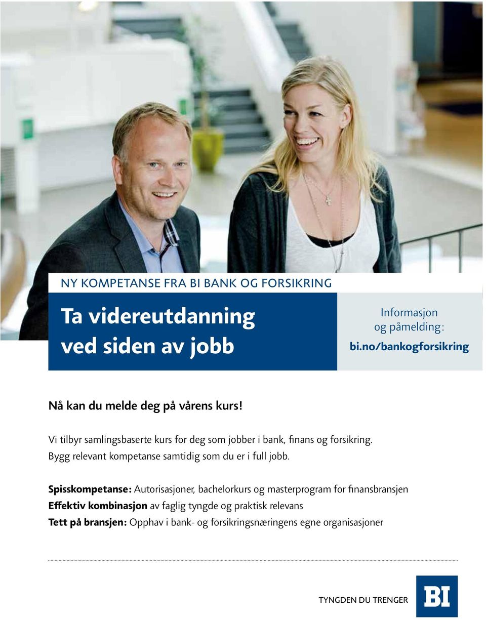 Vi tilbyr samlingsbaserte kurs for deg som jobber i bank, finans og forsikring.