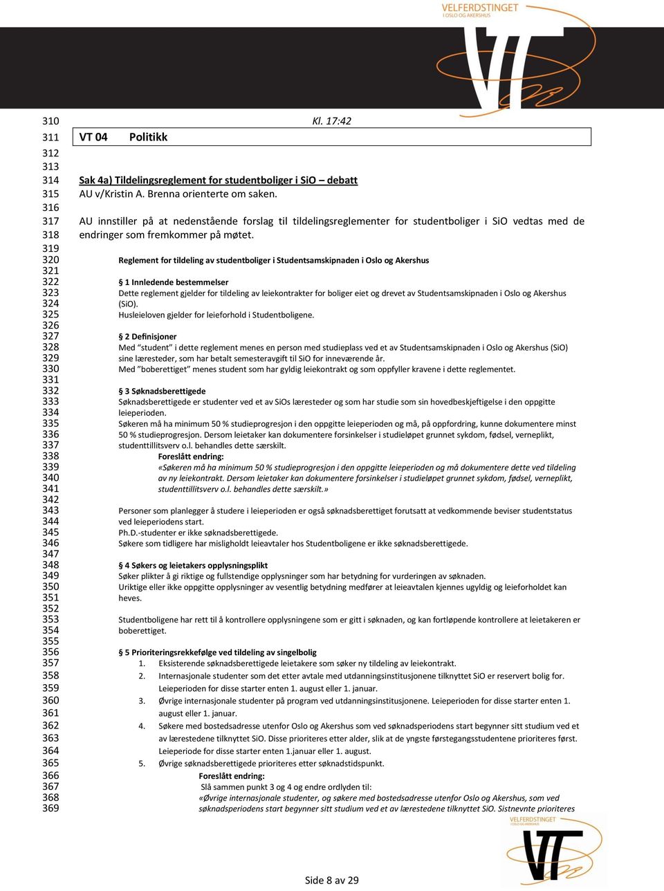 AU innstiller på at nedenstående forslag til tildelingsreglementer for vedtas med de endringer som fremkommer på møtet.