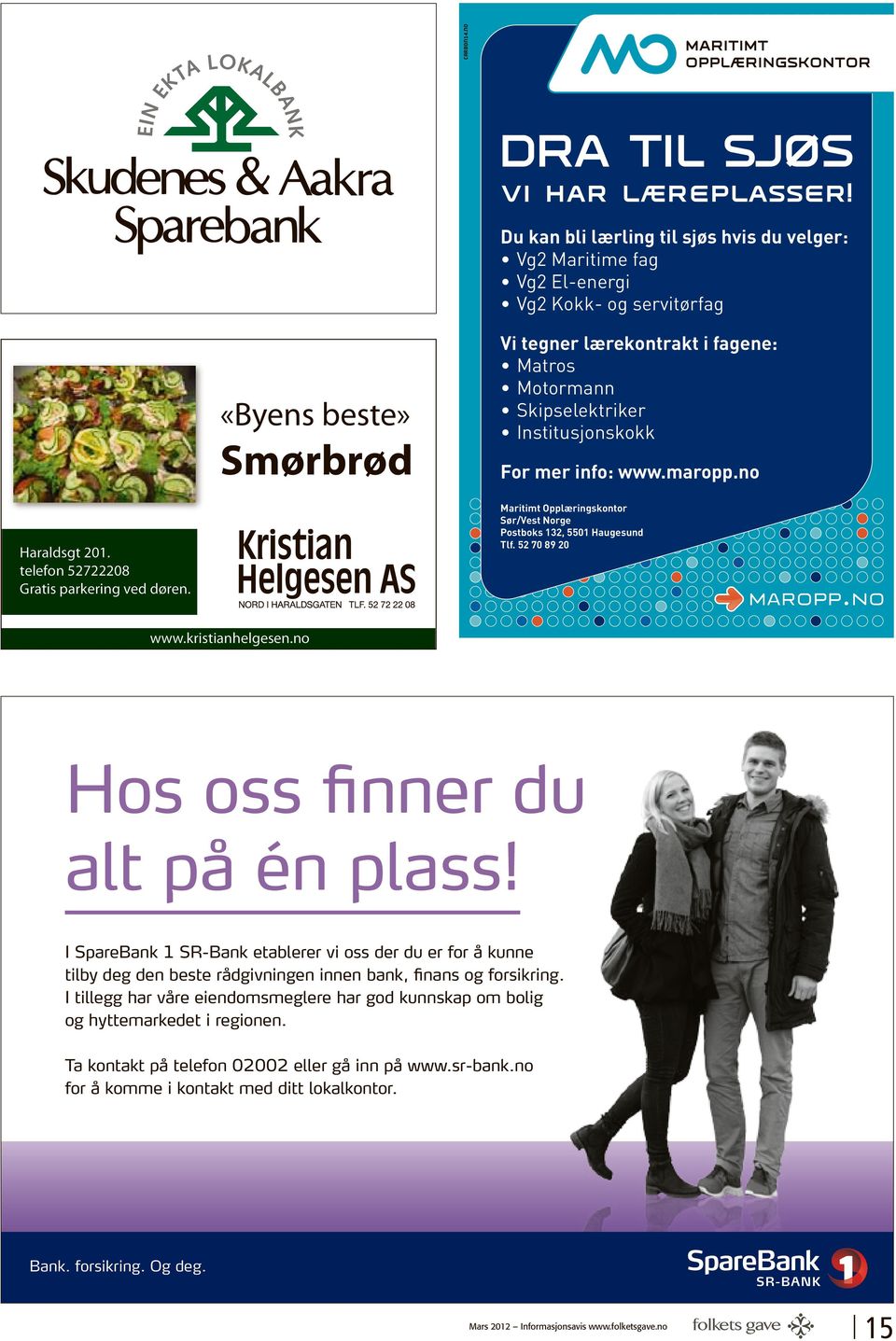 Institusjonskokk For mer info: www.maropp.no Haraldsgt 201. telefon 52722208 Gratis parkering ved døren. Maritimt Opplæringskontor Sør/Vest Norge Postboks 132, 5501 Haugesund Tlf. 52 70 89 20 www.