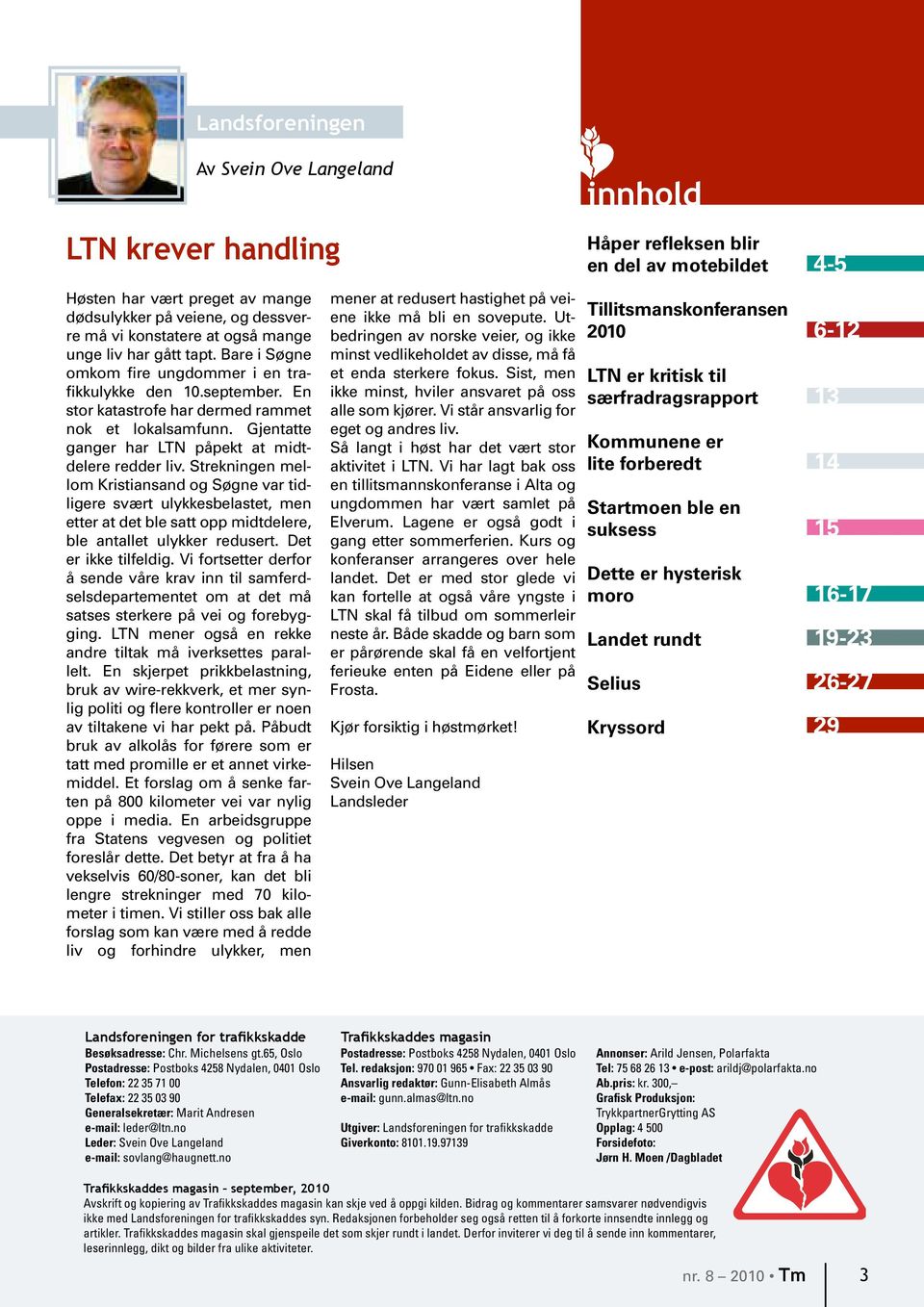 Gjentatte ganger har LTN påpekt at midtdelere redder liv.