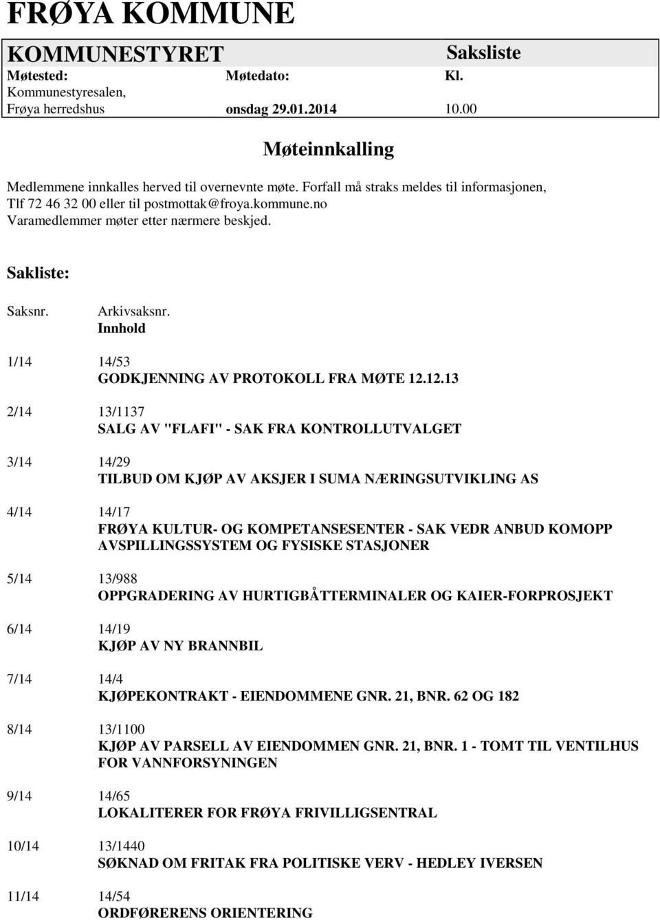 Innhold 1/14 14/53 GODKJENNING AV PROTOKOLL FRA MØTE 12.