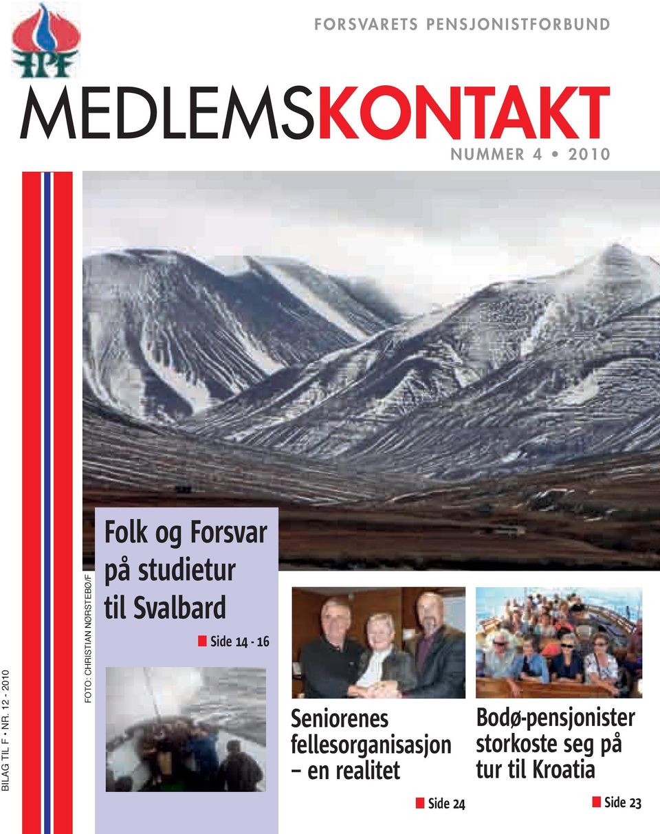 til Svalbard Side 14-16 Seniorenes fellesorganisasjon en