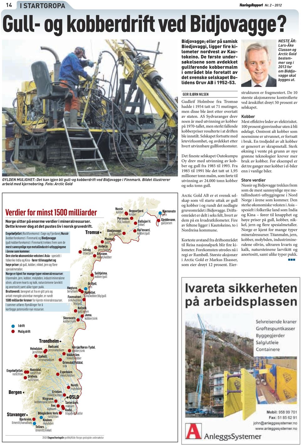 De 10 største aksjonærene kontrollerte Gudleif Holmboe fra Tromsø ved årsskiftet drøyt 50 prosent av hadde i 1954 tatt ut 71 mutinger, selskapet. men disse ble året etter overtatt av staten.