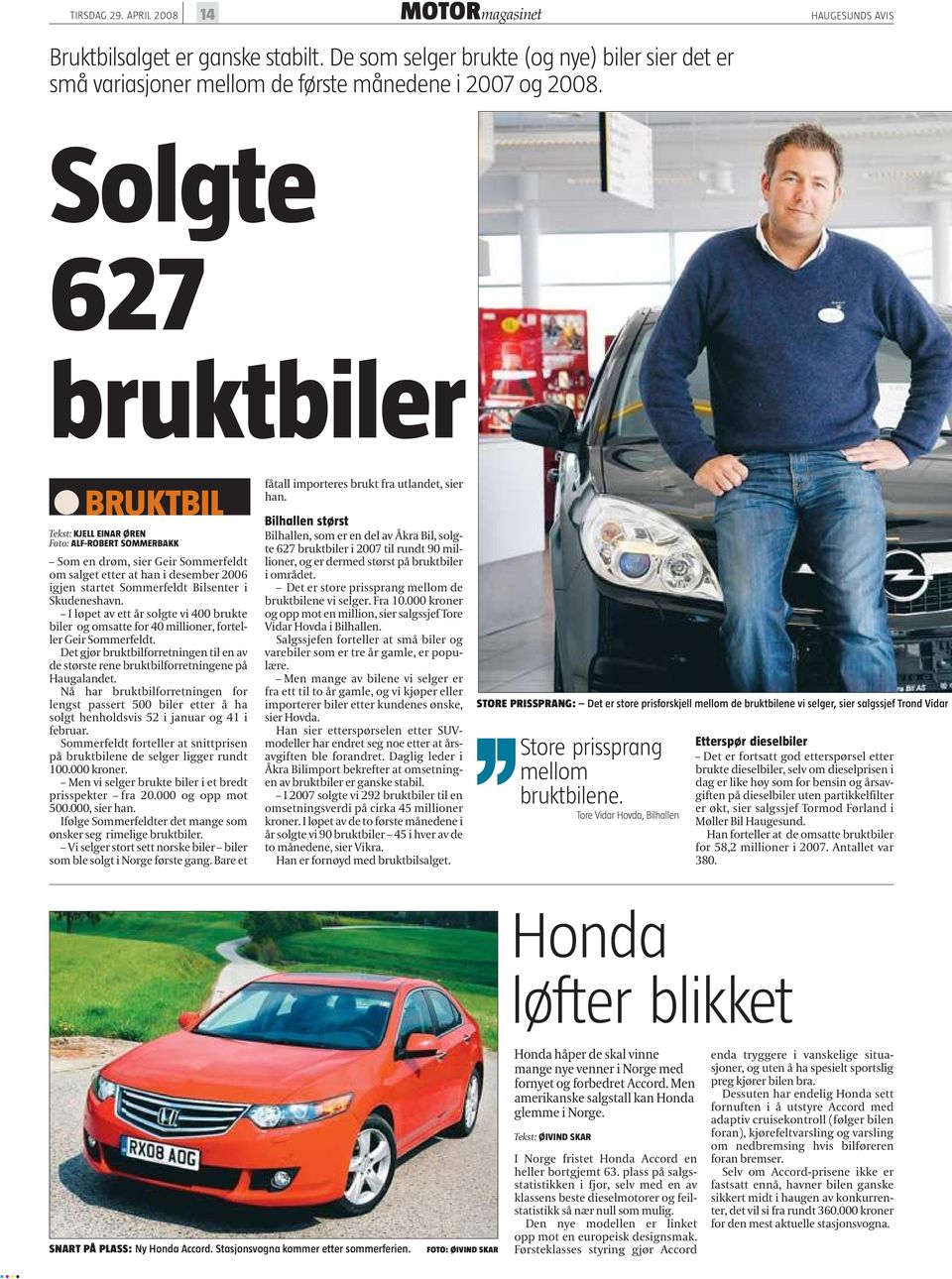 Skudeneshavn. I løpet av ett år solgte vi 400 brukte biler og omsatte for 40 millioner, forteller Geir Sommerfeldt.