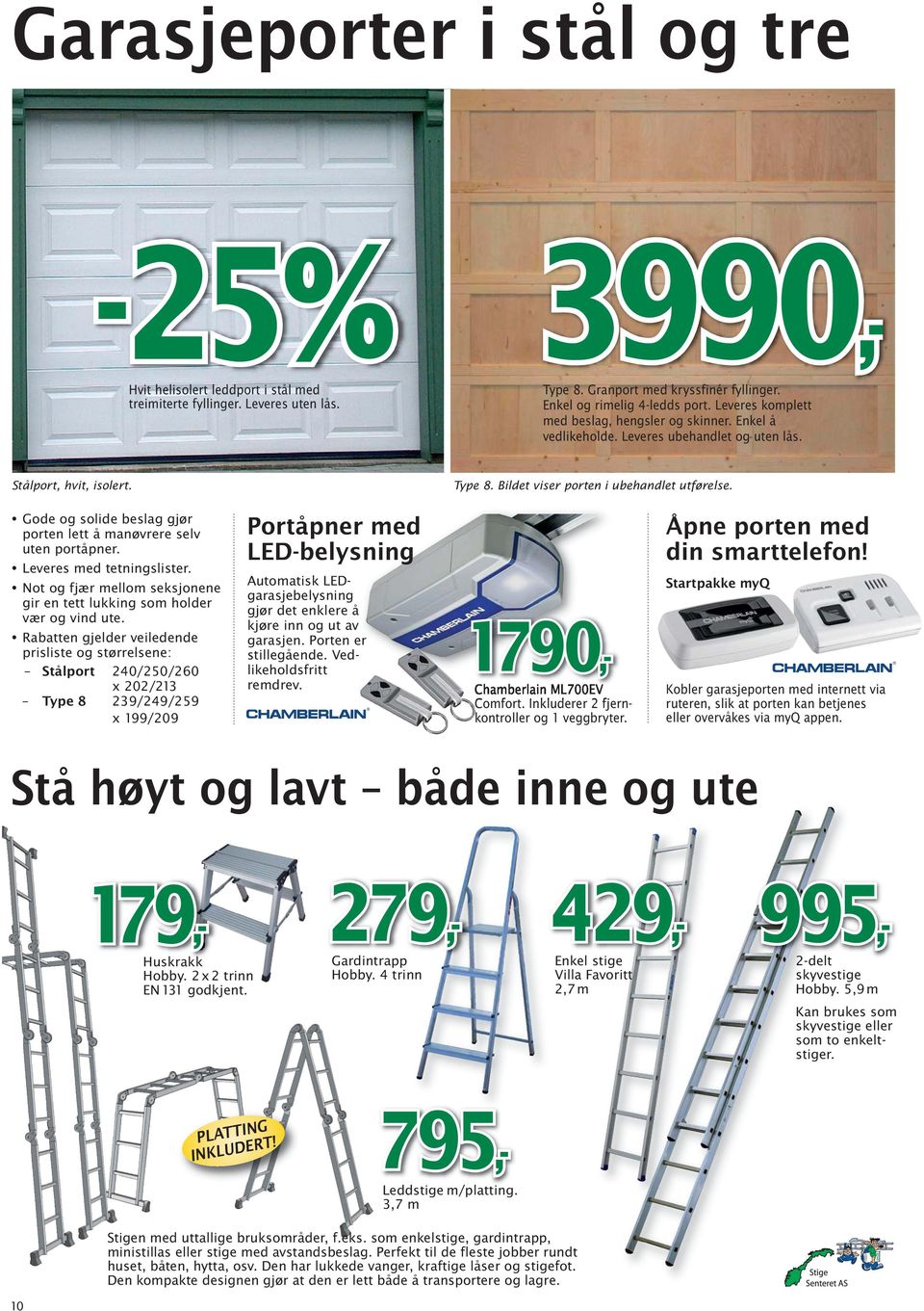 Gode og solide beslag gjør porten lett å manøvrere selv uten portåpner. Leveres med tetningslister. Not og fjær mellom seksjonene gir en tett lukking som holder vær og vind ute.