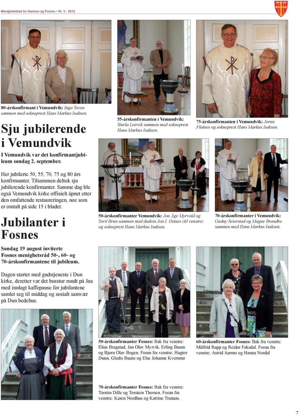 75-årskonfirmanten i Vemundvik: Jorun Flatnes og sokneprest Hans Markus Isaksen. Her jubilerte 50, 55, 70, 75 og 80 års konfirmanter. Tilsammen deltok sju jubilerende konfirmanter.