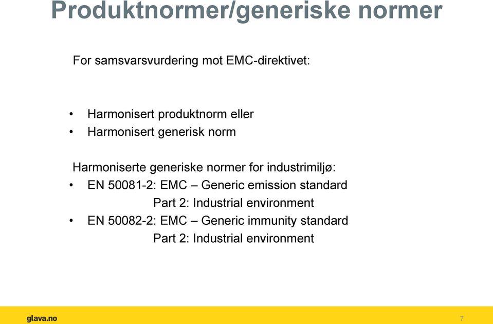 normer for industrimiljø: EN 50081-2: EMC Generic emission standard Part 2: