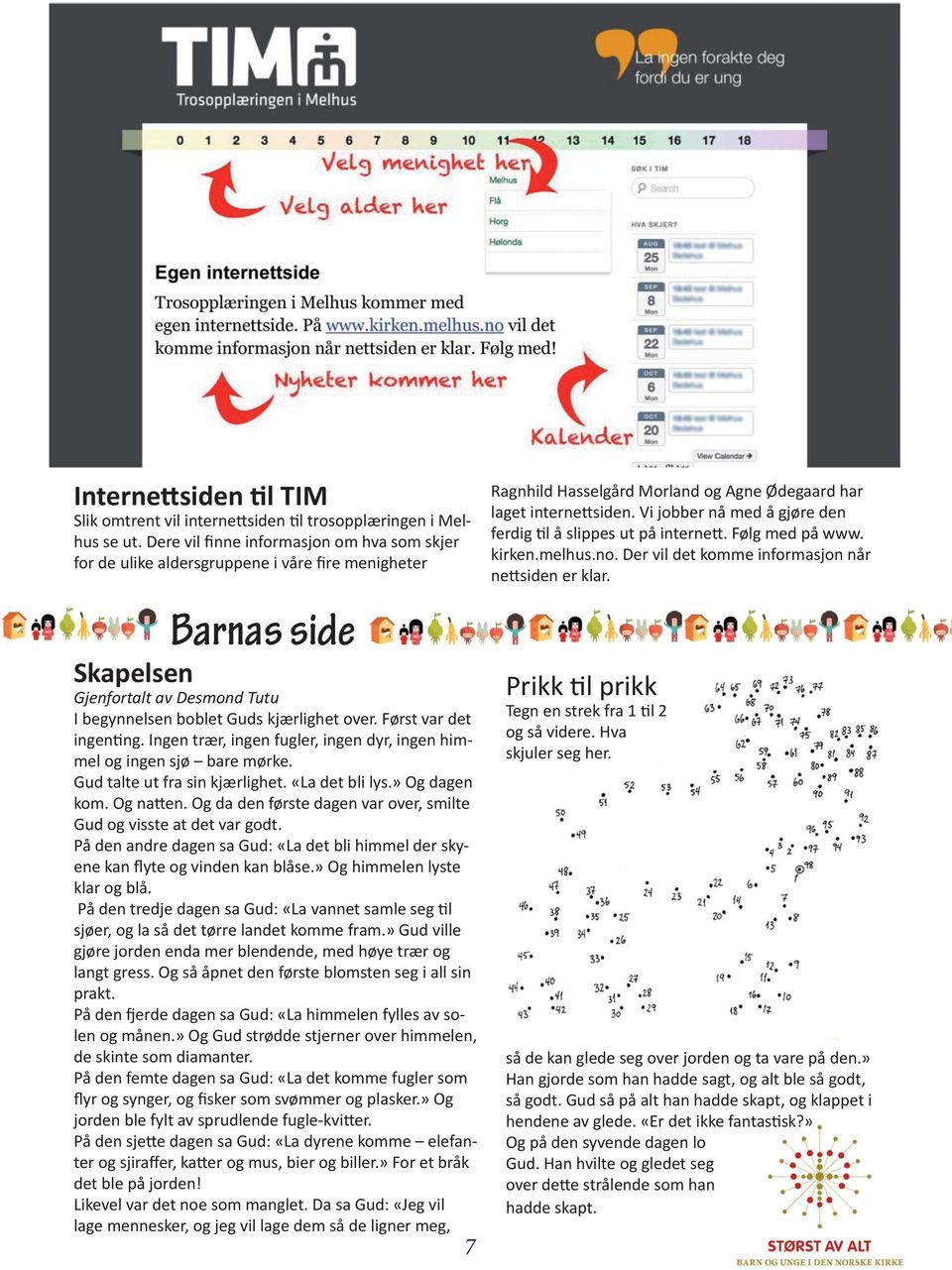 Først var det ingen ng. Ingen trær, ingen fugler, ingen dyr, ingen himmel og ingen sjø bare mørke. Gud talte ut fra sin kjærlighet. «La det bli lys.» Og dagen kom. Og na en.