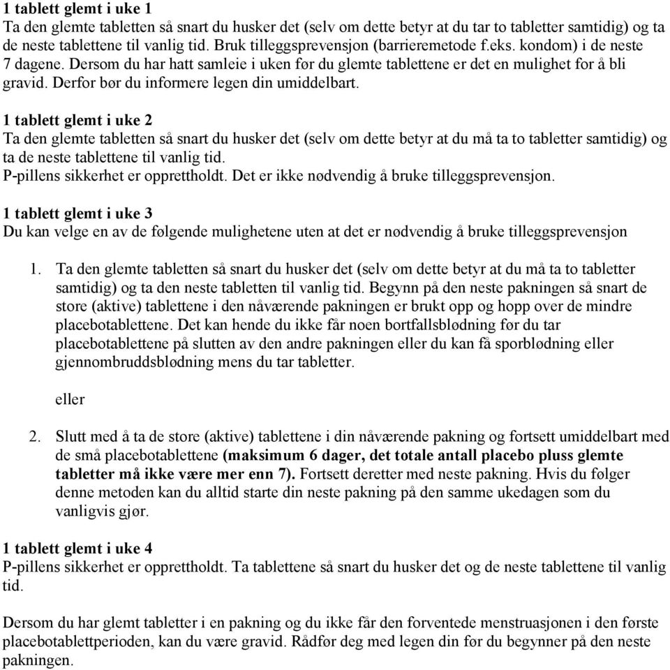 Derfor bør du informere legen din umiddelbart.