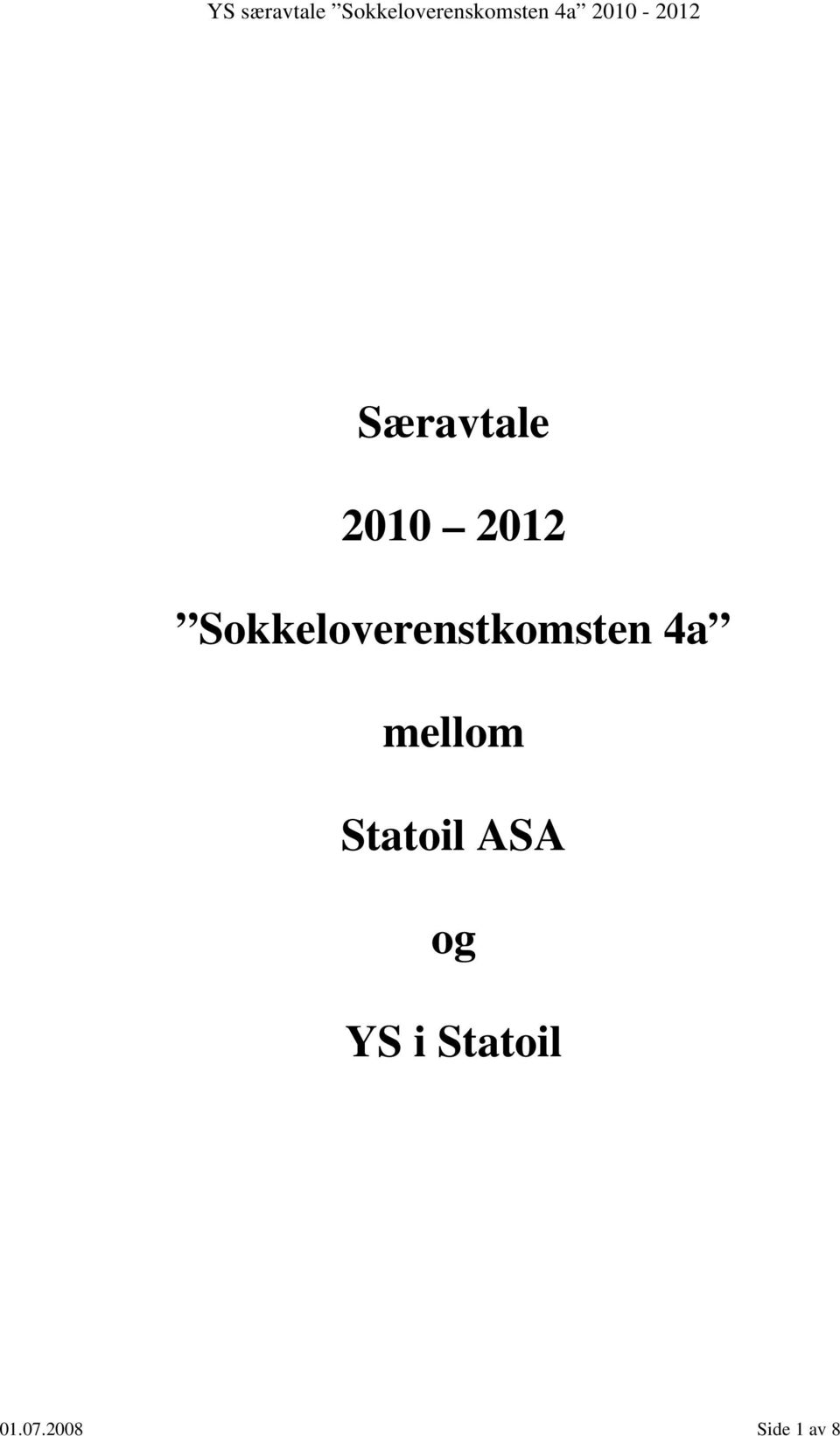 mellom Statoil ASA og YS