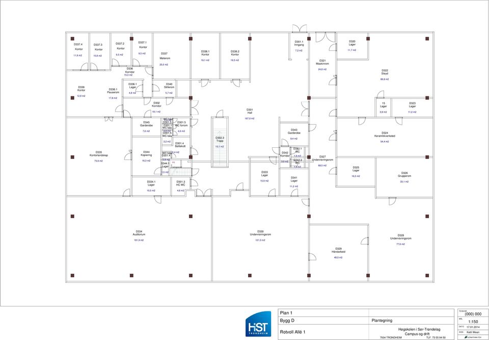 1 4,8 m2 D340 Stillerom 5,7 m2 D302 18,1 m2 D301 Hall 15 3,9 m2 D323 11,2 m2 D335 landskap 73,9 m2 D345 Garderobe 7,6 m2 D344 Kopiering 16,3 m2 D334.1 0,9 m2 bås D301.5 D301.1 bås 0,9 m2 D301.