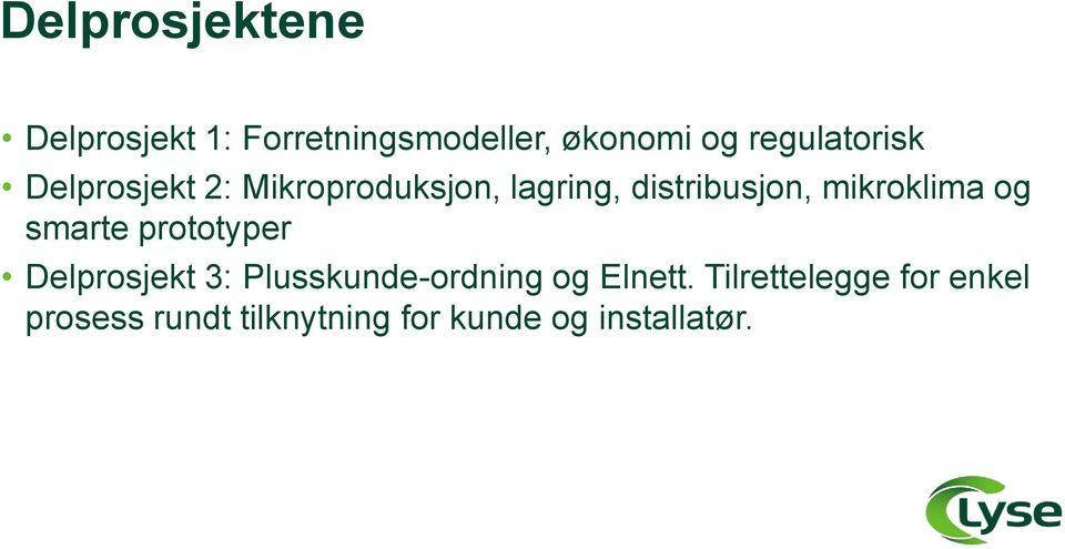 mikroklima og smarte prototyper Delprosjekt 3: Plusskunde-ordning og