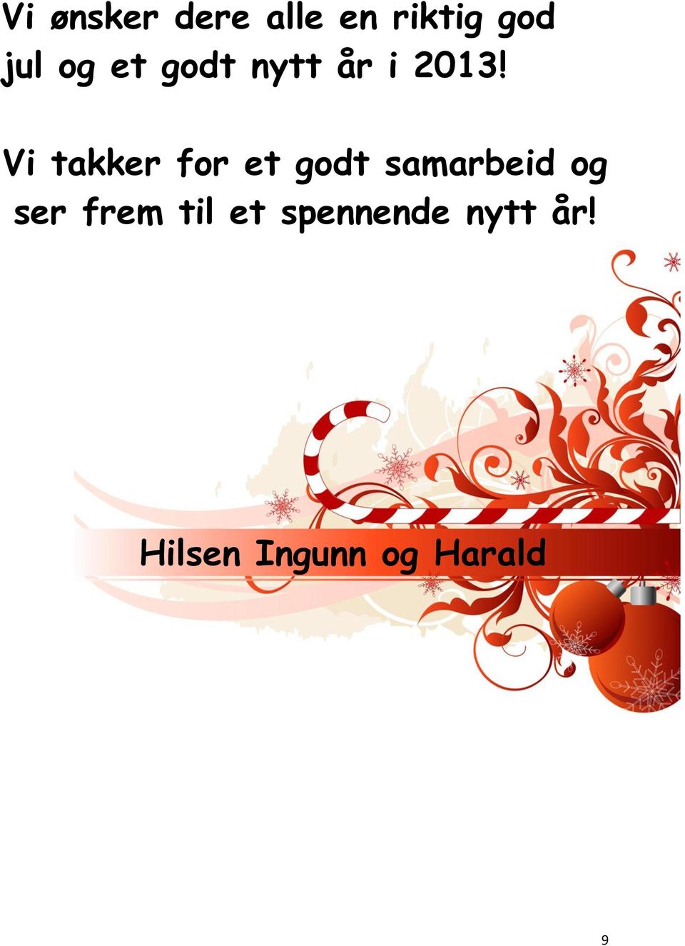 Vi takker for et godt samarbeid og ser