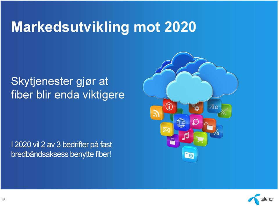 enda viktigere I 2020 vil 2 av 3