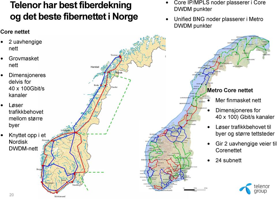 RUTLEDAL LINDÅS EGERSUND ÅLESUND ULSTEINVIK FØRDE KYRKJEBØ DALEKVAM FLEKKEFJORD NAMSOS LERKENDAL TRONDHEIMSTEINKJER LEVANGER AURE KYRKSÆTERØRA TRONDHEIM KRISTIANSUND ORKANGER LEVANGER RENSVIK