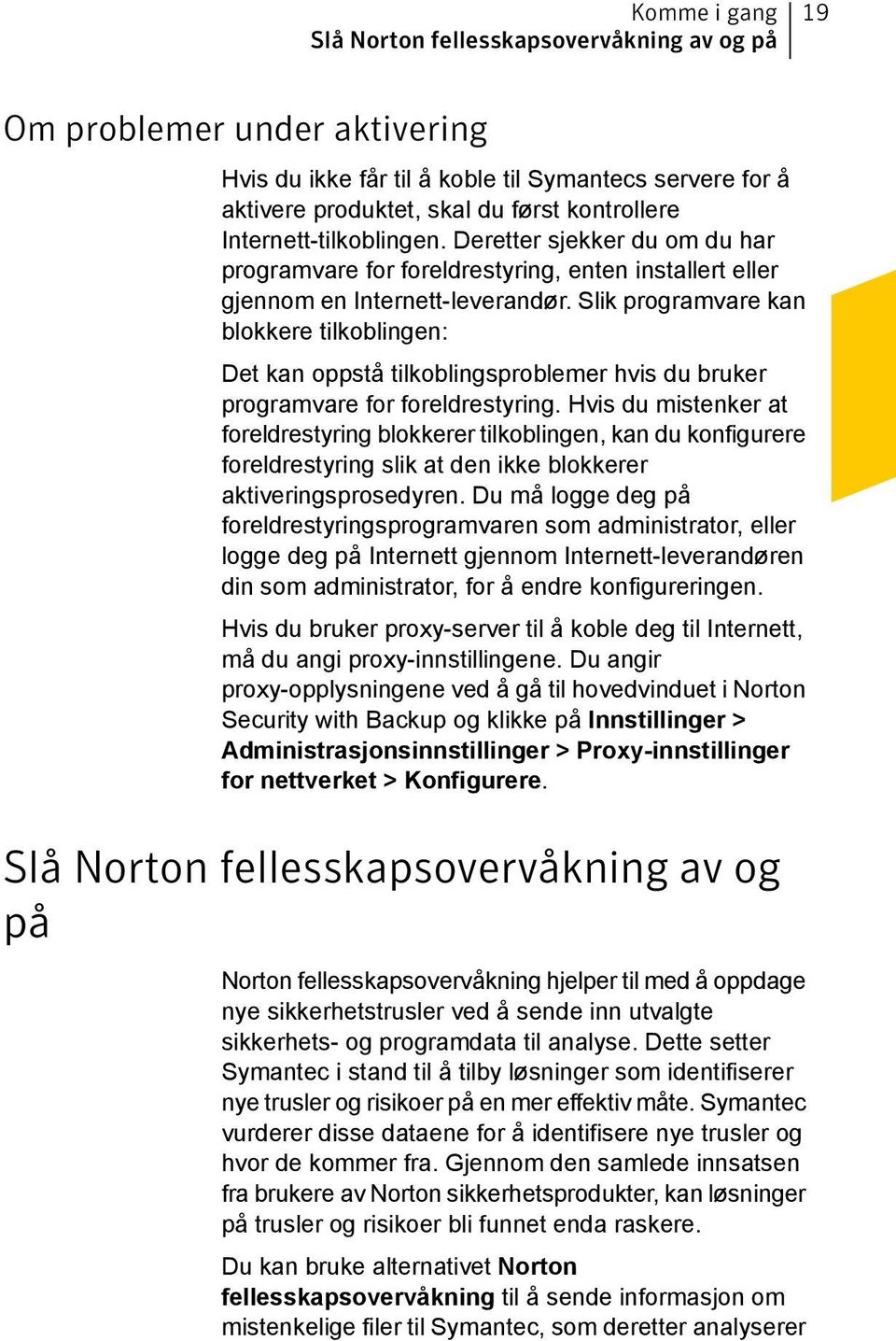 Slik programvare kan blokkere tilkoblingen: Det kan oppstå tilkoblingsproblemer hvis du bruker programvare for foreldrestyring.