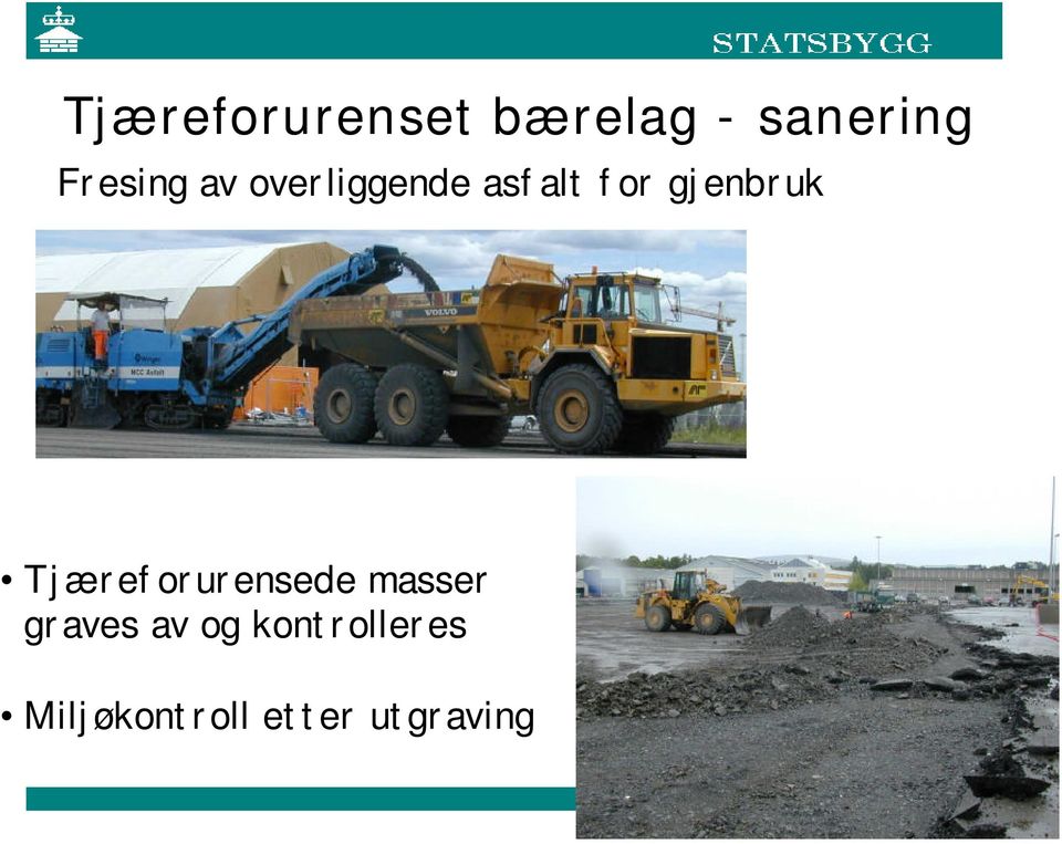 gjenbruk Tjæreforurensede masser graves