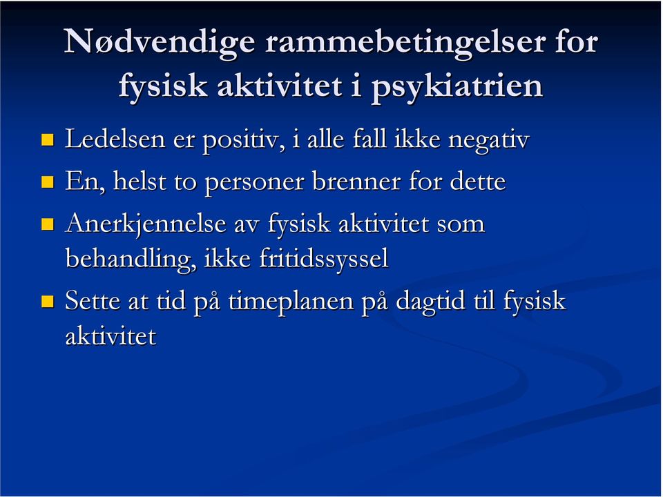 brenner for dette Anerkjennelse av fysisk aktivitet som behandling,