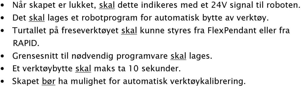 verktøybytte bør på ha til freseverktøyet mulighet nødvendig skal maks for programvare ta