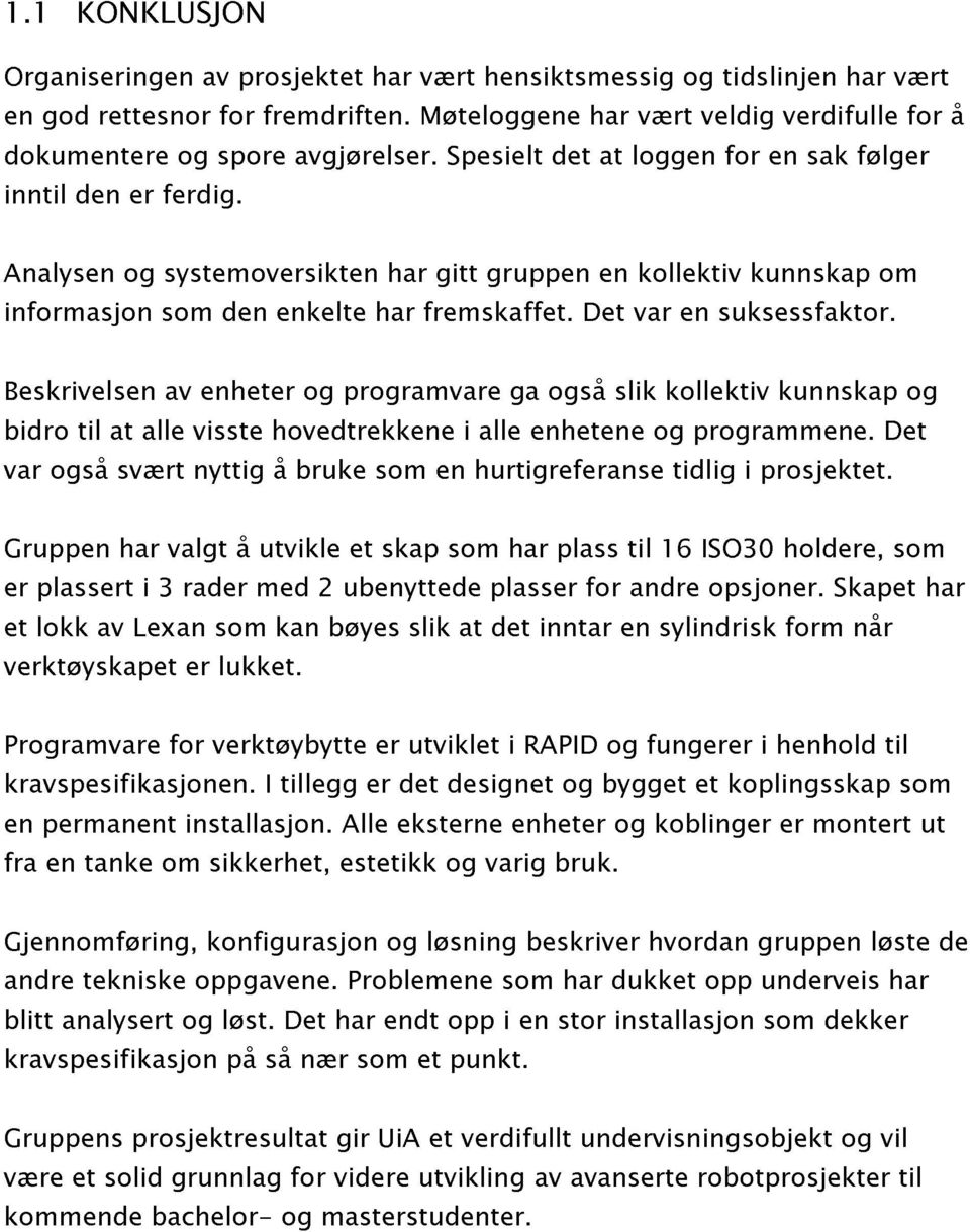 gitt gruppen Det var kollektiv suksessfaktor.