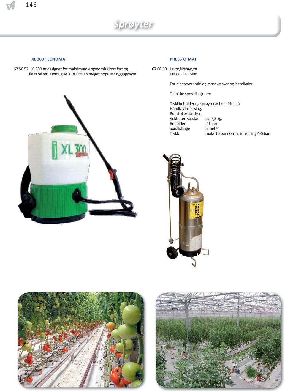 PRESS-O-MAT 67 60 60 Lavtrykksprøyte Press O Mat For plantevernmidler, rensevæsker og kjemikaler.