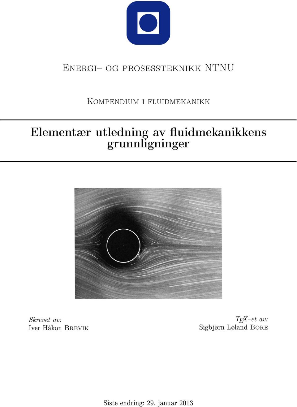 uidmekanikkens grunnligninger Skrevet av: Iver