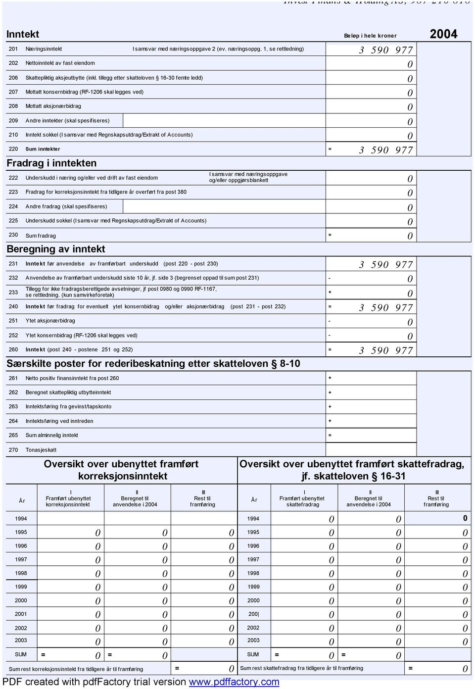 Regnskapsutdrag/Extrakt of Accounts) Beregning av inntekt 251 252 Skattepliktig aksjeutbytte (inkl.