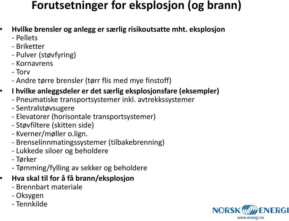 eksplosjonsfare (eksempler) - Pneumatiske transportsystemer inkl.