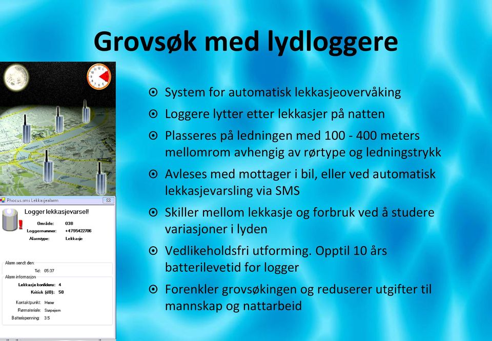 automatisk lekkasjevarsling via SMS Skiller mellom lekkasje og forbruk ved å studere variasjoner i lyden