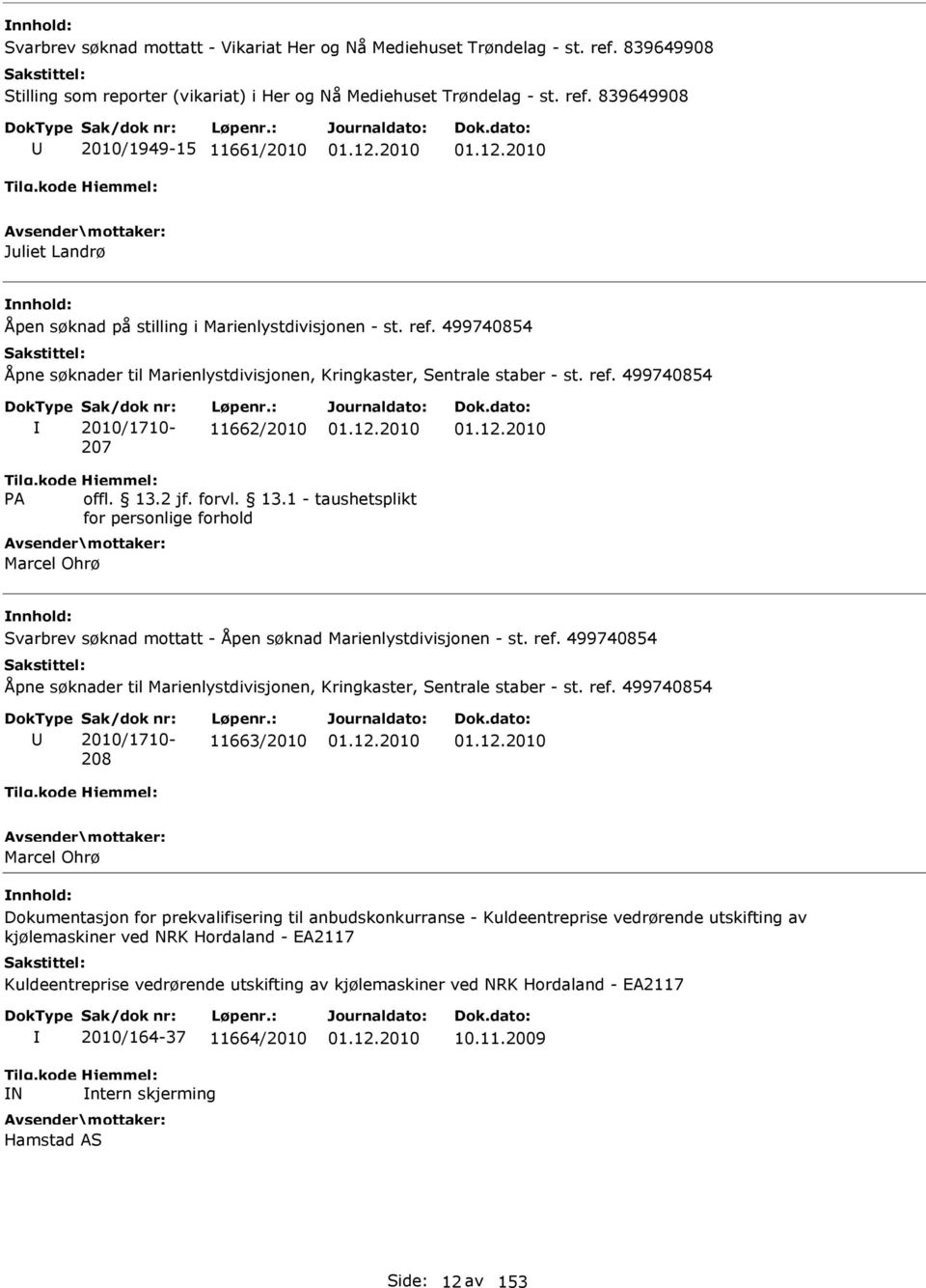 499740854 2010/1710-207 11662/2010 Marcel Ohrø Svarbrev søknad mottatt - Åpen søknad Marienlystdivisjonen - st.