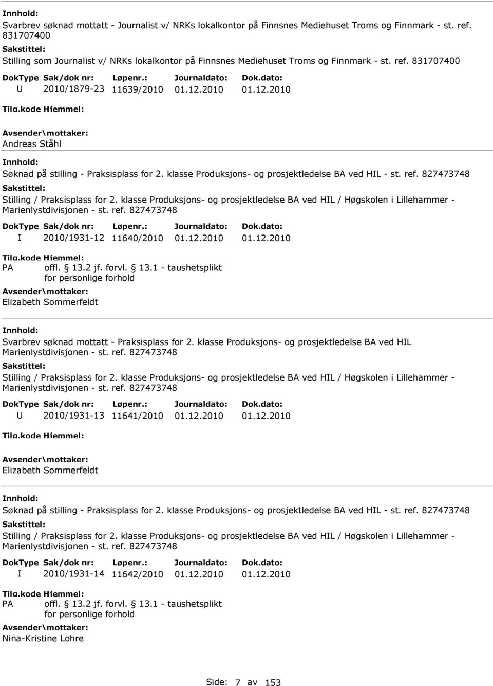 klasse Produksjons- og prosjektledelse BA ved HL - st. ref. 827473748 Stilling / Praksisplass for 2.