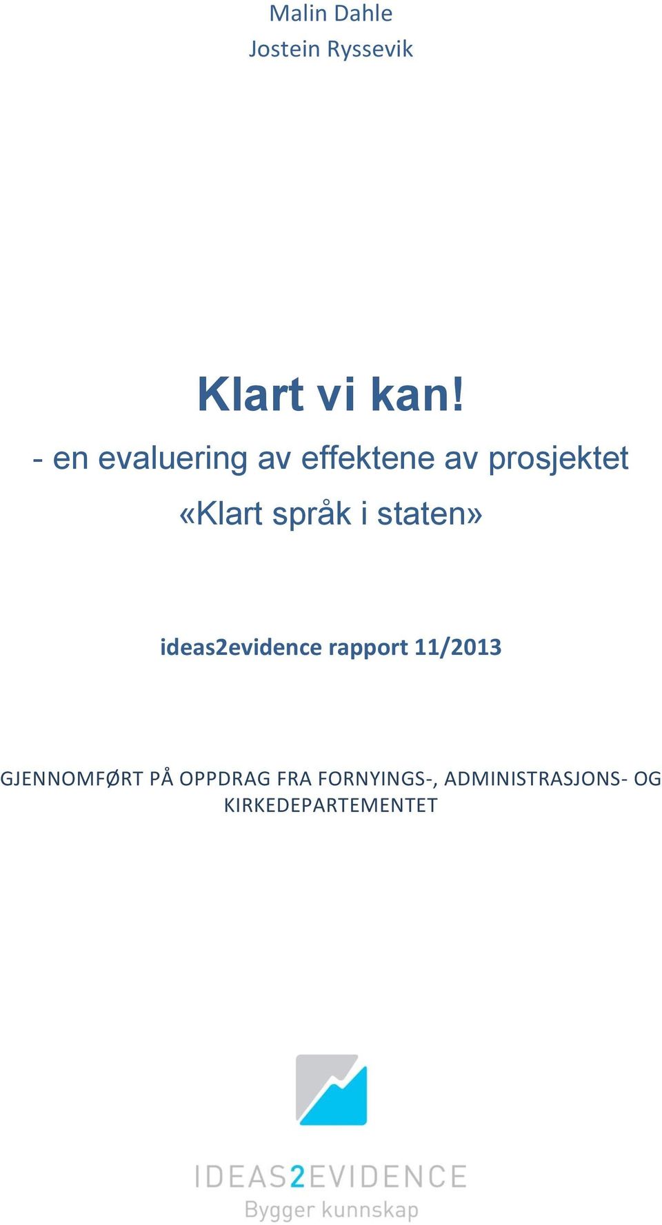 språk i staten» ideas2evidence rapport 11/2013