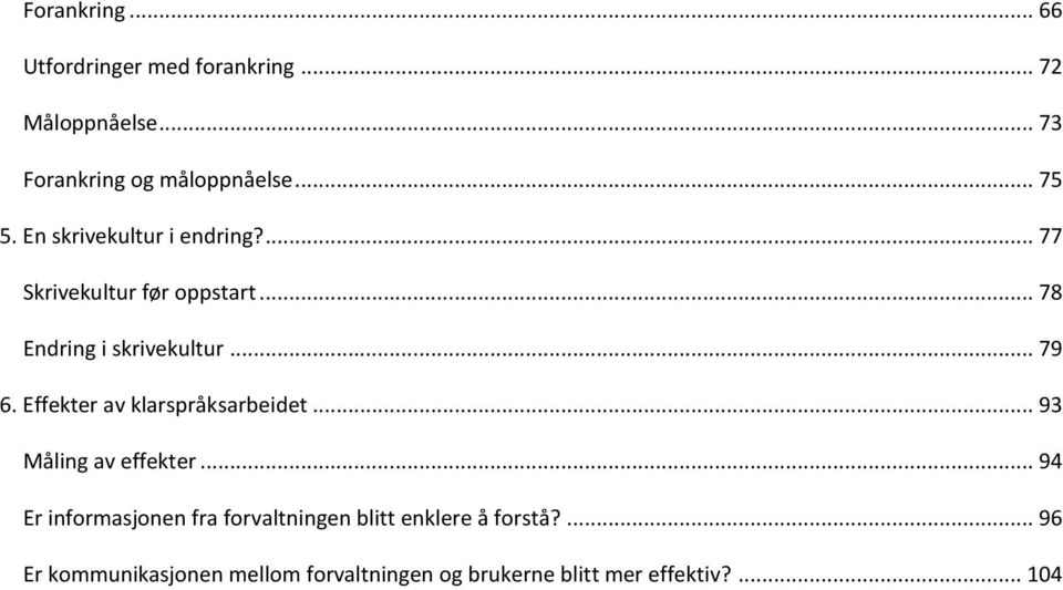 .. 79 6. Effekter av klarspråksarbeidet... 93 Måling av effekter.