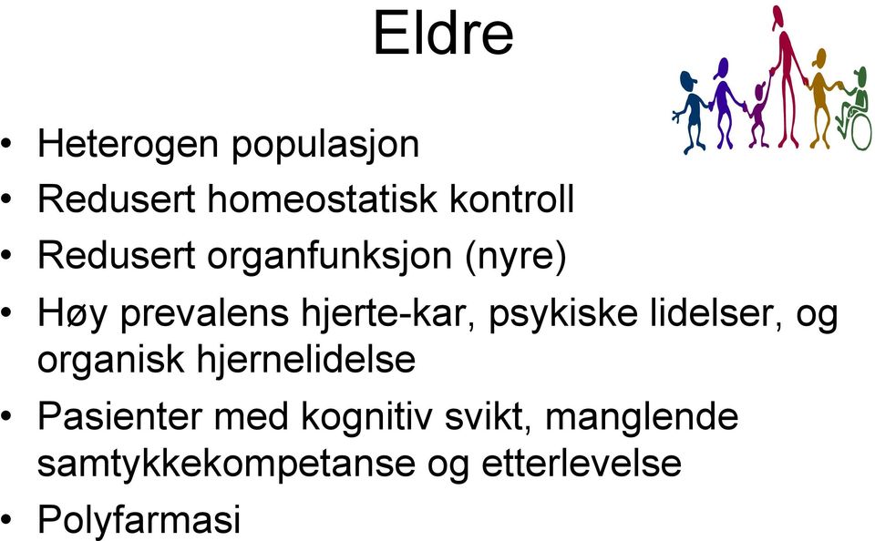 psykiske lidelser, og organisk hjernelidelse Pasienter med