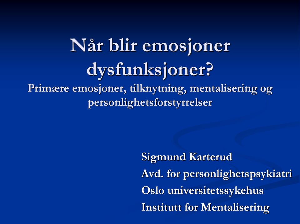 personlighetsforstyrrelser Sigmund Karterud Avd.