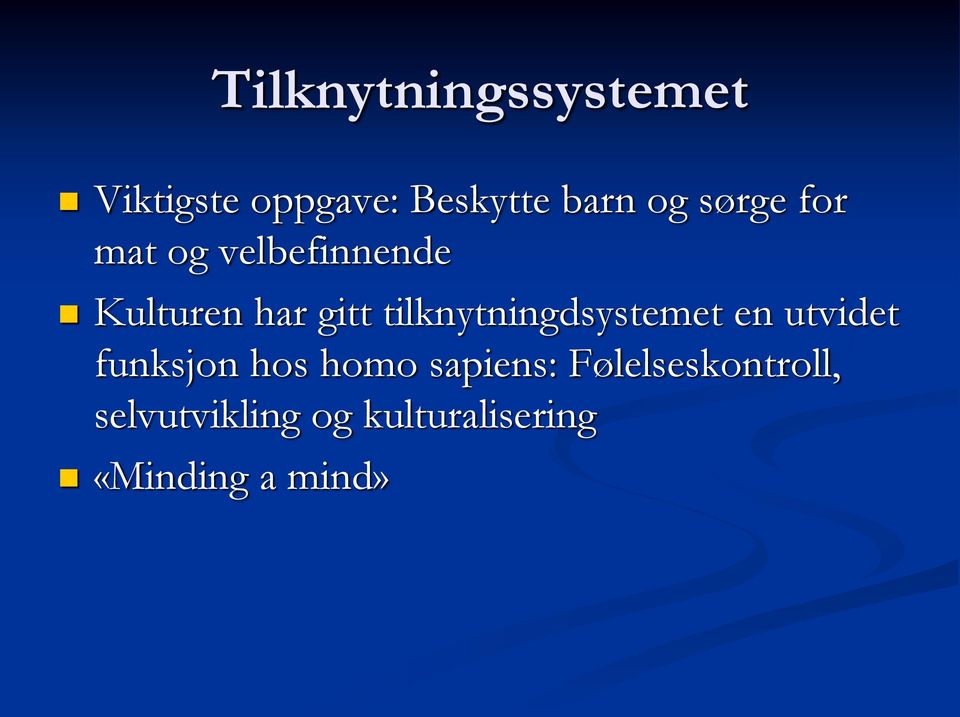 tilknytningdsystemet en utvidet funksjon hos homo