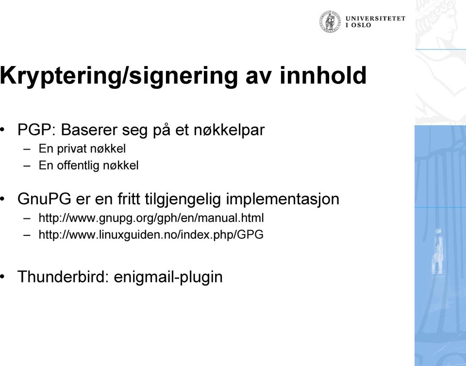 fritt tilgjengelig implementasjon http://www.gnupg.