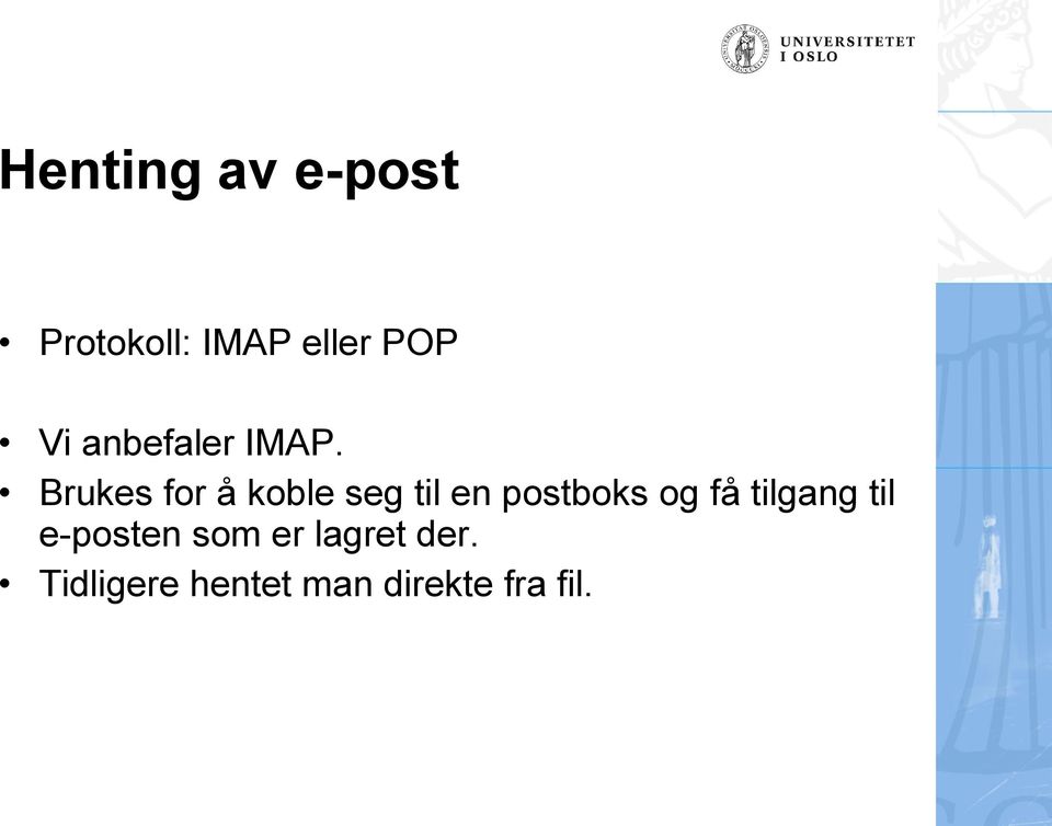 Brukes for å koble seg til en postboks og få