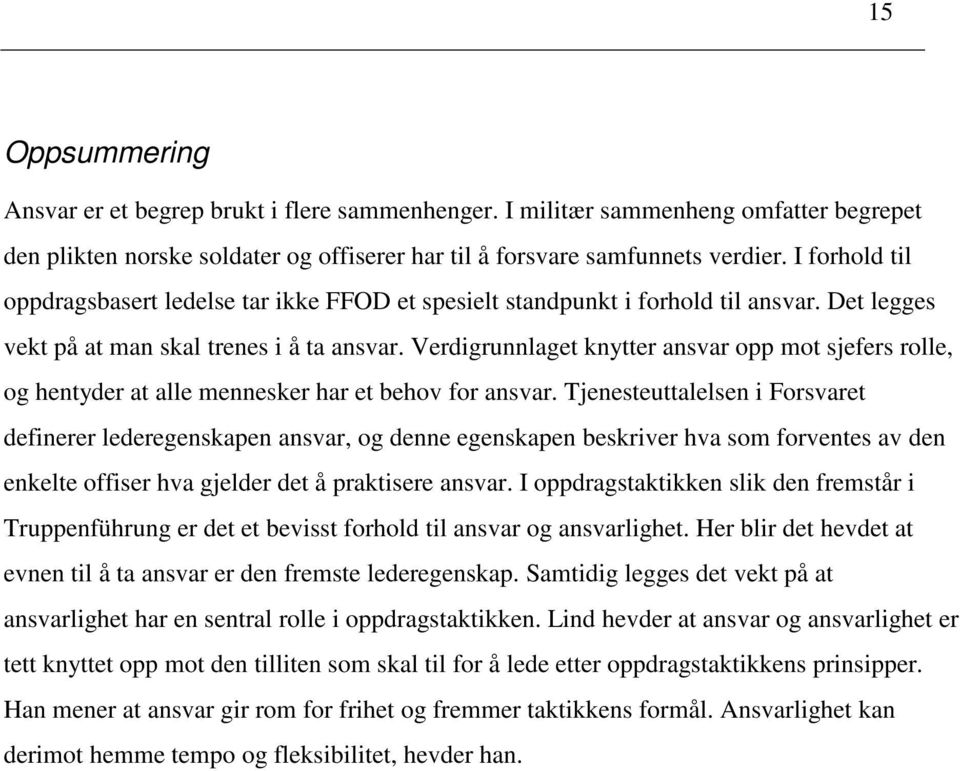 Verdigrunnlaget knytter ansvar opp mot sjefers rolle, og hentyder at alle mennesker har et behov for ansvar.