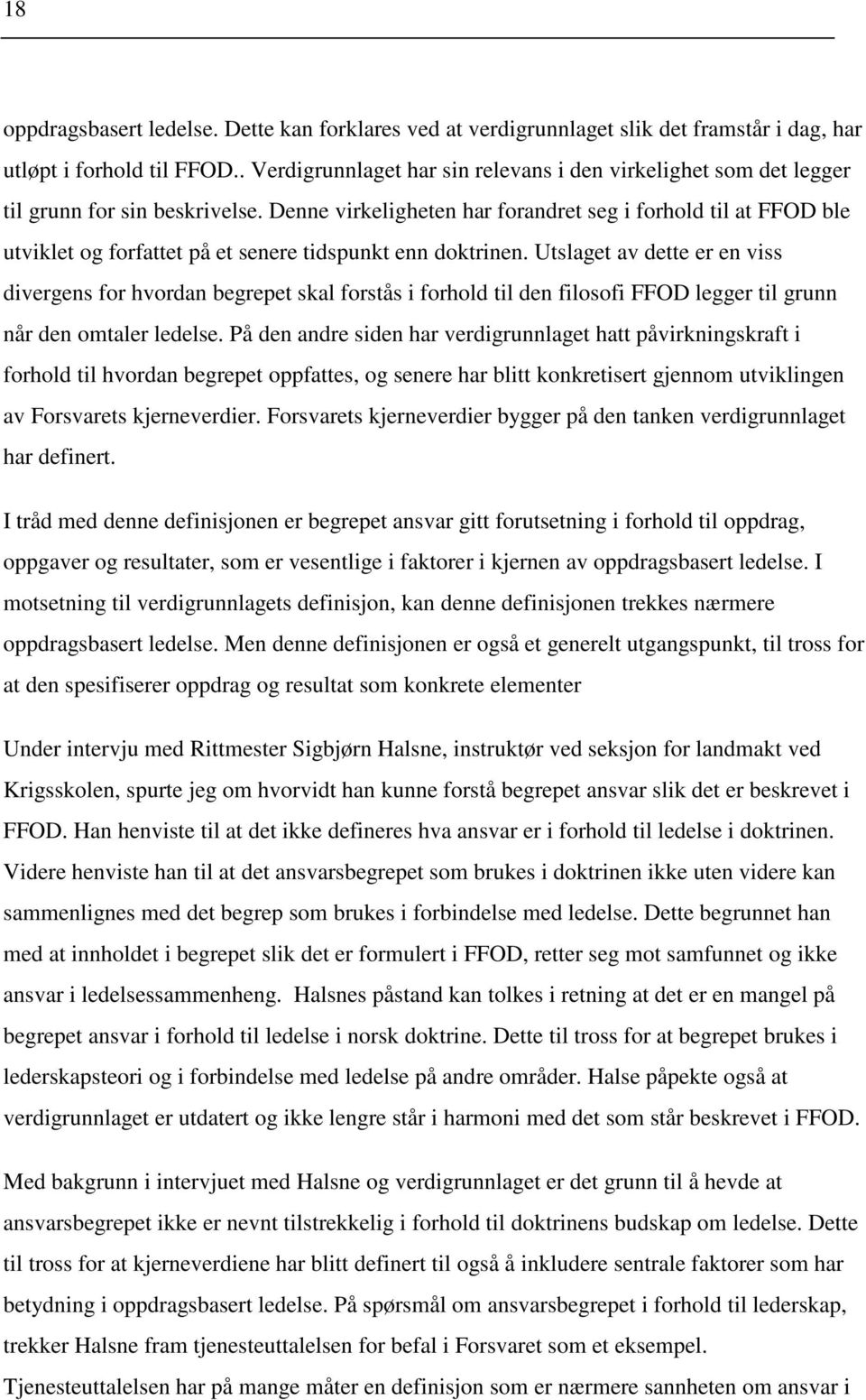 Denne virkeligheten har forandret seg i forhold til at FFOD ble utviklet og forfattet på et senere tidspunkt enn doktrinen.