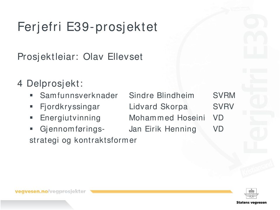 Fjordkryssingar Lidvard Skorpa SVRV Energiutvinning Mohammed