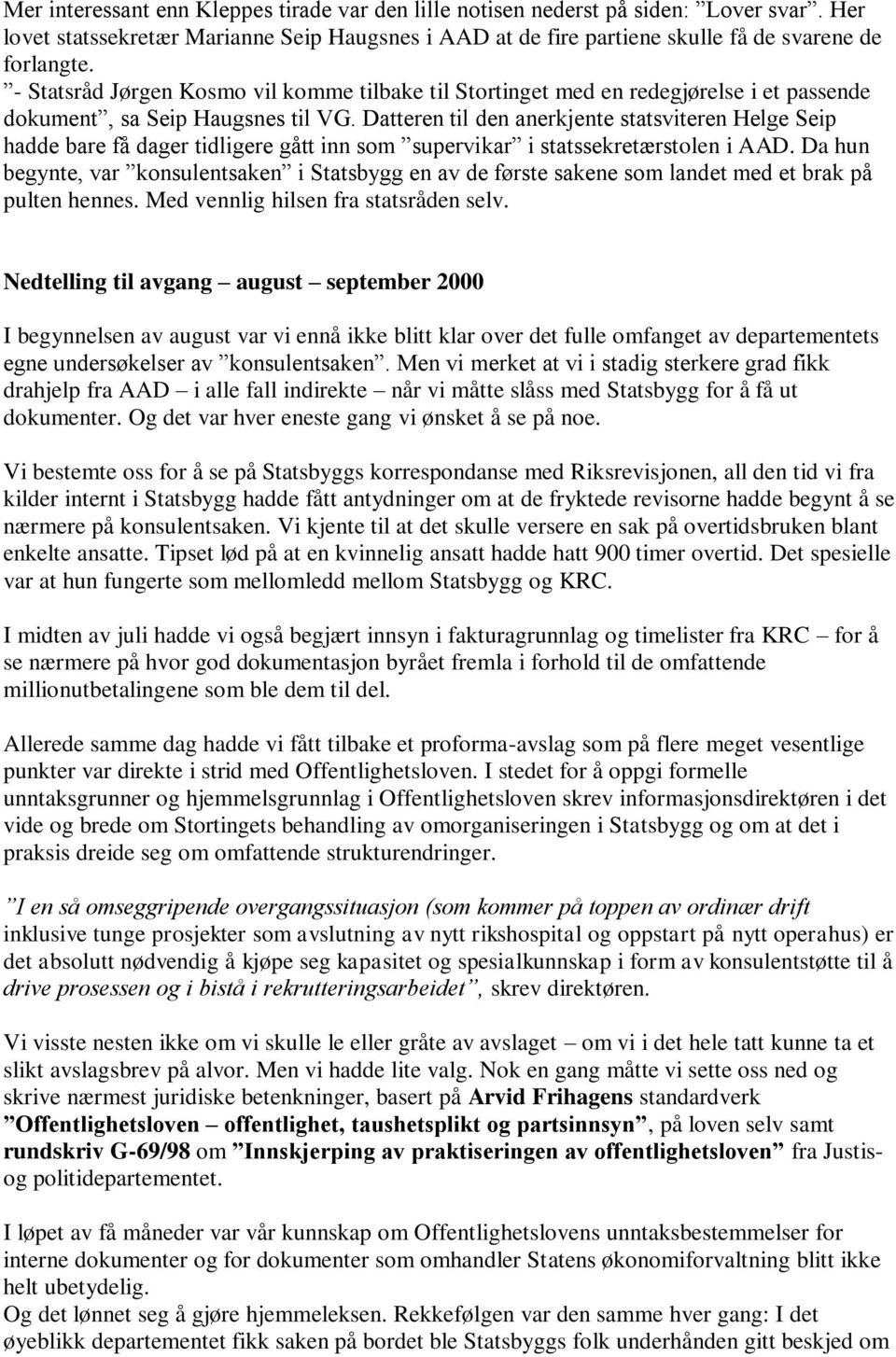 Datteren til den anerkjente statsviteren Helge Seip hadde bare få dager tidligere gått inn som supervikar i statssekretærstolen i AAD.