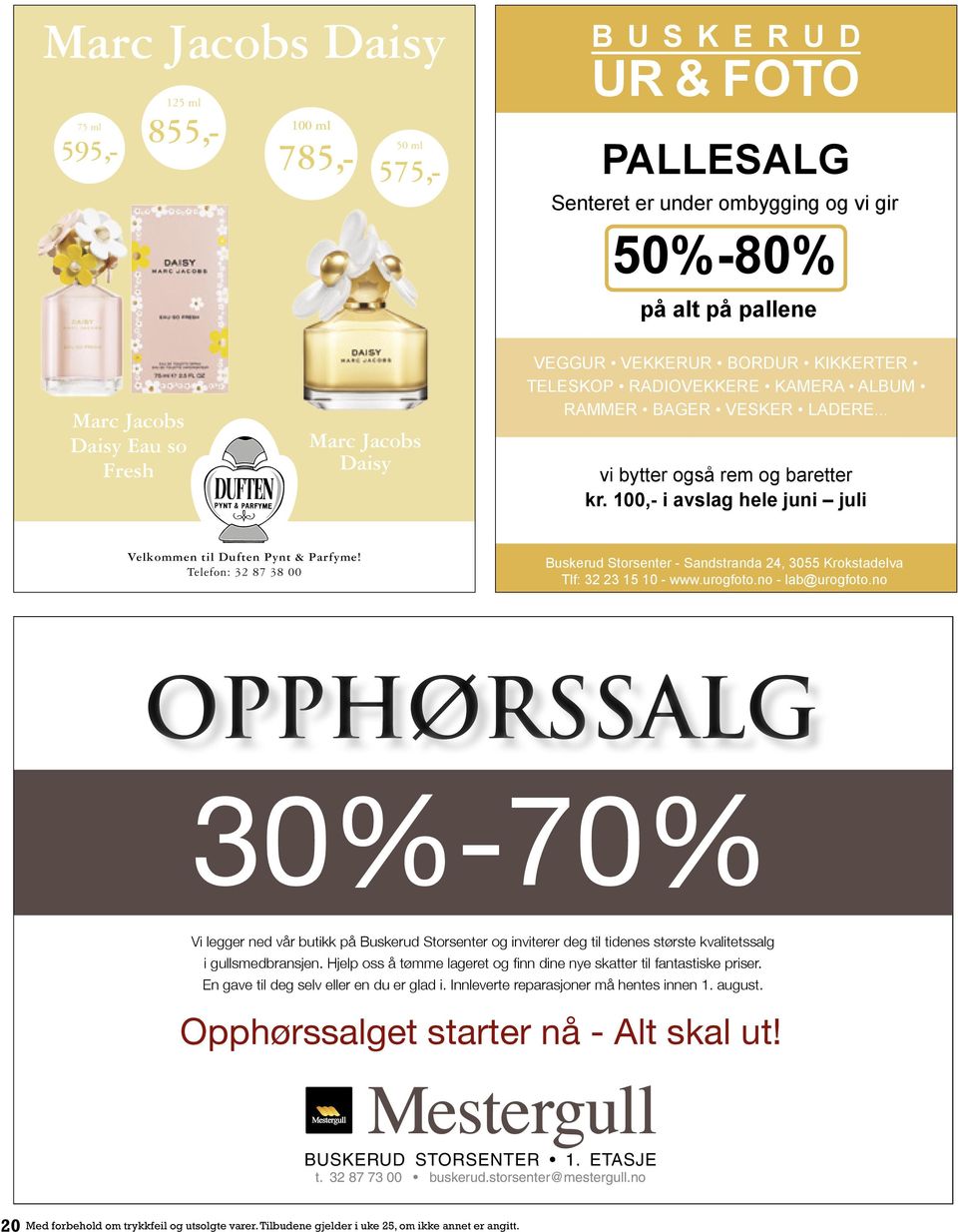 100,- i avslag hele juni juli Velkommen til Duften Pynt & Parfyme! Telefon: 32 87 38 00 Buskerud Storsenter - Sandstranda 24, 3055 Krokstadelva Tlf: 32 23 15 10 - www.urogfoto.no - lab@urogfoto.