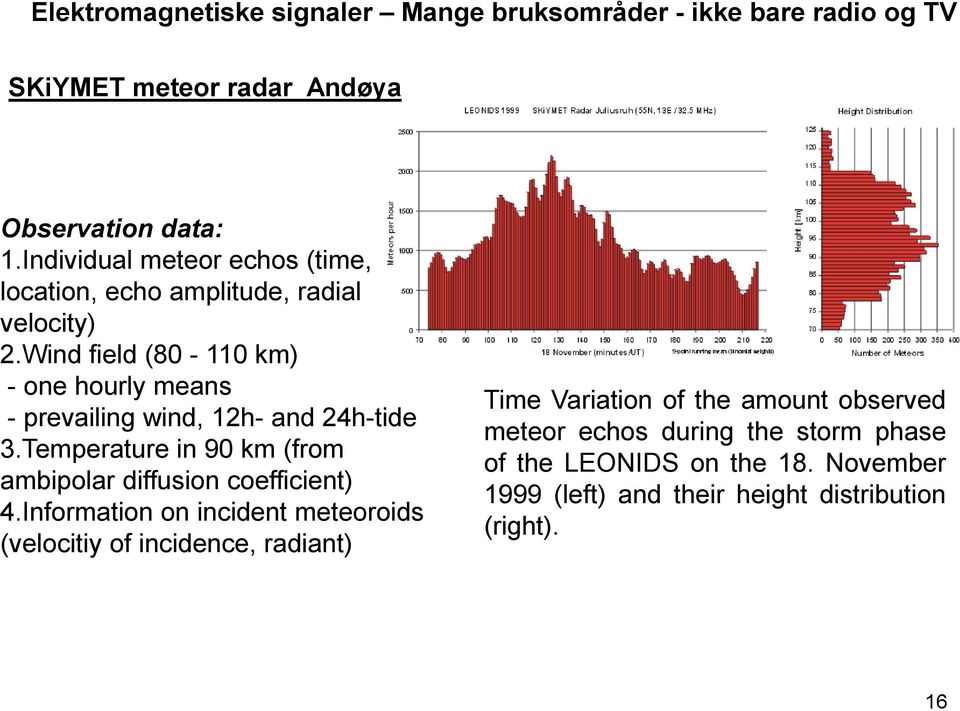 Wind field (80-110 km) - one hourly means - prevailing wind, 12h- and 24h-tide 3.