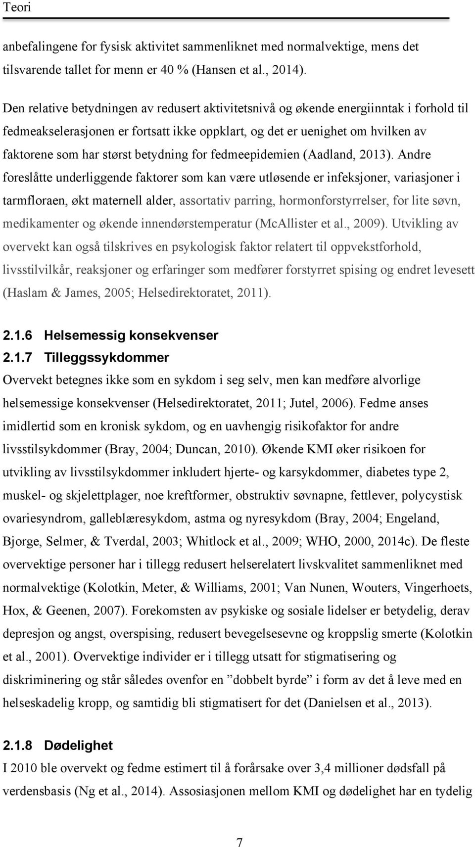 betydning for fedmeepidemien (Aadland, 2013).